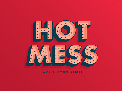 Hot Mess futura bold hot mess venture church