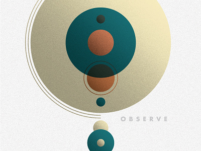 O B S E R V E circle layers mezzotint observe poster simple shapes texture