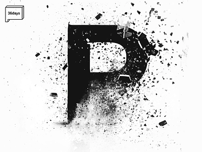P for 36Days of Type 36days 36daysoftype black explosion font illustration letters particles typography white