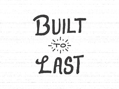 Built To Last handdrawn lettering rough texture type