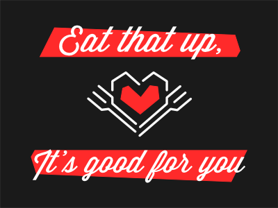 Eat that up, It's good for you black fork heart red tdcc