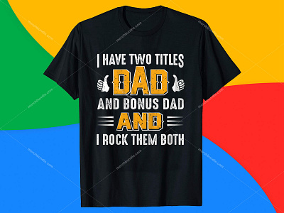 I have Two Titles Dad and Bonus Dad T-Shirt Design. best t-shirt design website design father t shirt design t shirt t shirt design t shirt designer t shirt typography font t-shirt design app t-shirt design ideas t-shirt design maker t-shirt design online free t-shirt design software t-shirt design studio t-shirt design template typographia t shirt amazon typography ui ux vector