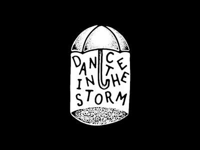 Dance in the storm hand drawn hand lettering illustration ink rain type typography umbrella