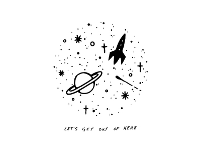 Let's get out of here hand drawn hand lettering illustration ink planets space space ship stars type typography