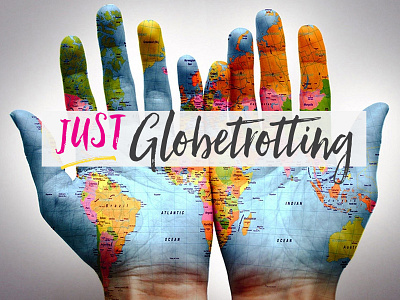 Just Globetrotting Logo blog branding brush globe hands logo script travel world