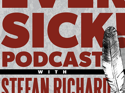 Ever Sick! Podcast Cover canada eagle feather indigenous maroon podcast texture