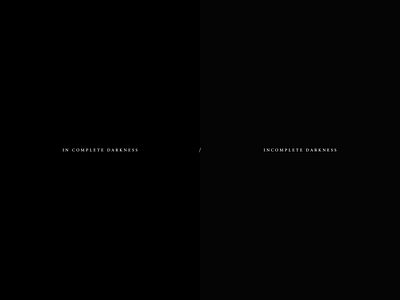 incomplete darkness black blackness complete dark darkness incomplete minimalism typography