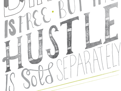 Dream and Hustle design graphic design hand done type hand lettering illustration lettering textures typography
