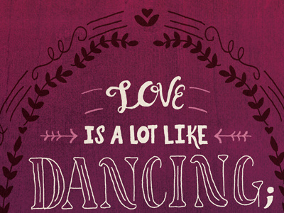 Love is a lot like Dancing - option 1