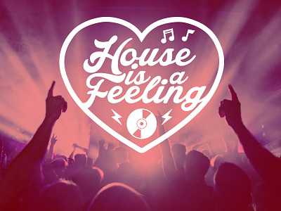 House is a Feeling house music illustrator music typography