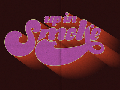Up in smoke 420 70s 70sdesign 70sscript cannabis custom lettering groovy hand lettering lettering marijuana psychedelic retro shading shadow type smoke type typography up in smoke vintage font weed