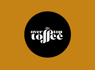 Over the Top Toffee Co Ideation branding design illustration logo logo design logo variation product design product development vector