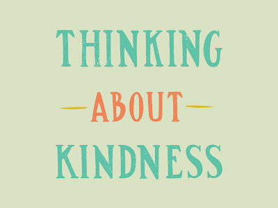 Think. bright classic good words goodness inspirational kindness positive positive thinking quote type