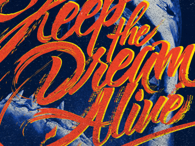 Keep The Dream Alive brave dirty inspiration lettering quote