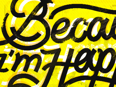 Because Im Happy happy lettering song texture