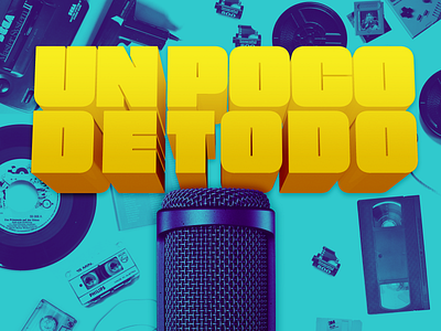 Podcast Covers #2: Un Poco De Todo brand branding design podcast podcast art podcast artwork podcast cover podcast cover art podcast logo