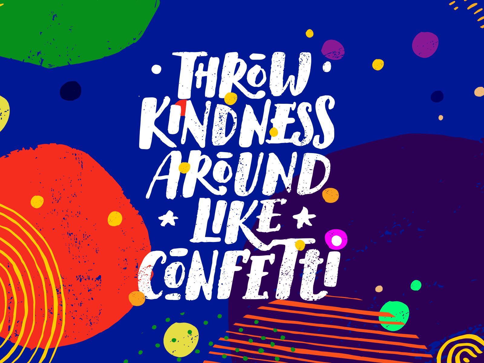 Throw Kindness Around Like Confetti. Fresh Motivation Poster by Roma ...