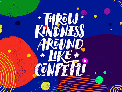 Throw Kindness Around Like Confetti. Fresh Motivation Poster