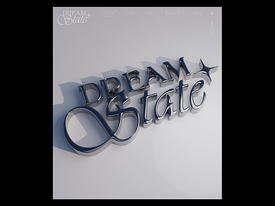 Dream State * 3d 3d render brand identity branding calligraphy chrome creative campaign custom type lettering liquid chrome script typography