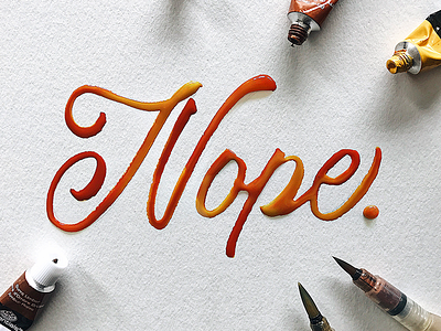 Nope brush script brushpen calligraphy custom type hand lettering hand made type lettering script type typography