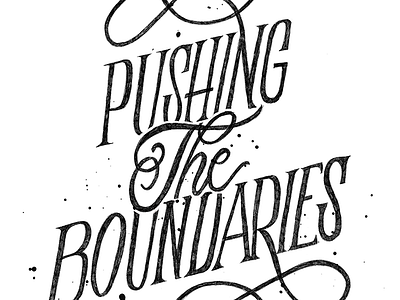 Pushing The Boundaries calligraphy custom type hand lettering hand made type lettering script type typography