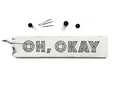 Oh, Okay 1shot lettering paint seattle sign sign painting sign writing texture typography vintage