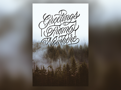 Greetings From Nowhere calligraphy custom type hand lettering lettering script type typography