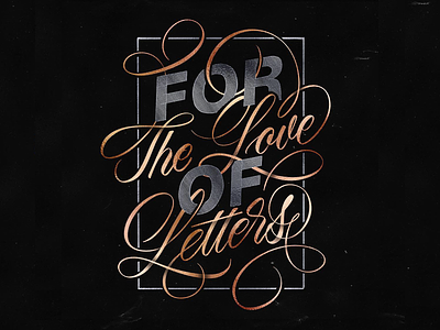 For The Love of Letters calligraphy custom type design foil foil stamp hand lettering handlettering lettering logotype script stamp type typography