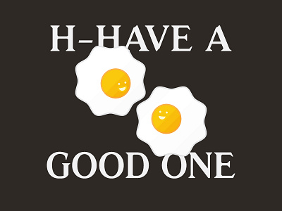 Some Good Eggs eggs good morning