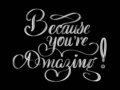 Because You're Amazing - hand lettering design