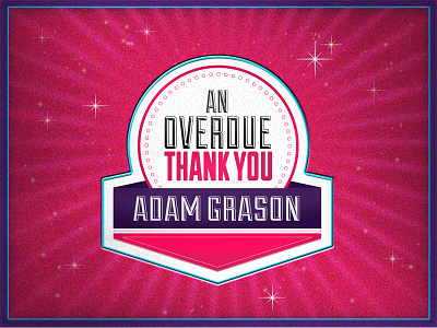 An Overdue Thank You to Adam Grason! thank you