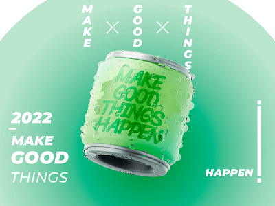 Make Good Things Happen 3d blender c4d can green illustration poster
