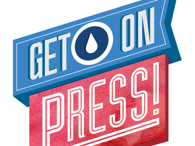 Get On Press! Logo logo screen printing texture