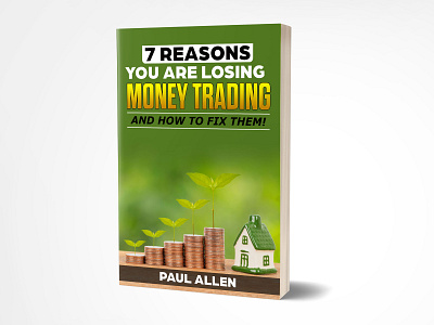 7 Reasons you are losing Money Trading 3dbookcover @graphicexpert25 book bookcover cover design ebook fiverr fiverr.com fiverrs graphic graphicdesign illustration kdp kindle kindlecover papperback professionalbookcover