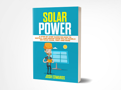 Solar Power 3dbookcover book bookcover cover design ebook fiverr fiverr.com fiverrs graphic graphic design graphicdesign illustration kdp kindle kindlecover papperback professional professionalbookcover www.fiverr.com