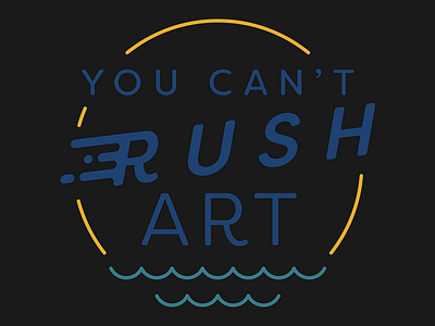 You Can't Rush Art art illustration line line art rush sun type type design typography water
