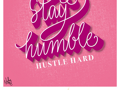 Stay Humble, Hustle Hard