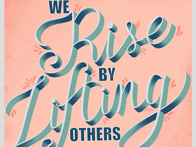 We rise by lifting others design handlettering procreate typography