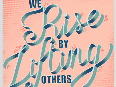 We rise by lifting others