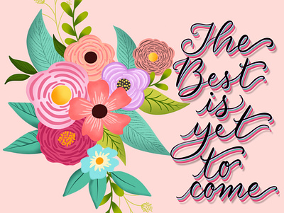 The Best is yet to come design handlettering illustration procreate typography