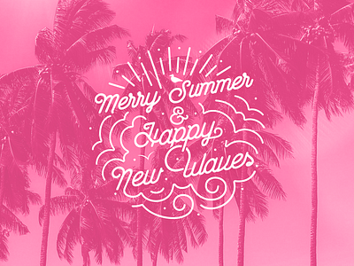 Merry Summer & Happy New Waves design fun graphic design happy lettering merry mood palm palm tree pink summer summer vibes surf surfing typo typography waves