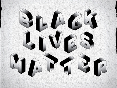 Black Lives Matter custom typography graphic design isometric isometric art isometric design isometric illustration lettering lettering challenge typography