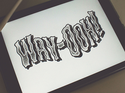 Way Ooh! custom type custom typography graphic design hand drawn hand drawn type hand drawn typography hand lettered hand lettering handlettering lettering lettering art lettering challenge logo type type art typogaphy typographic typography typography art typography design