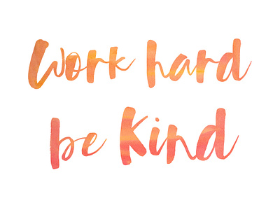 Work Hard Be Kind 1080x810px inspirational quote typography