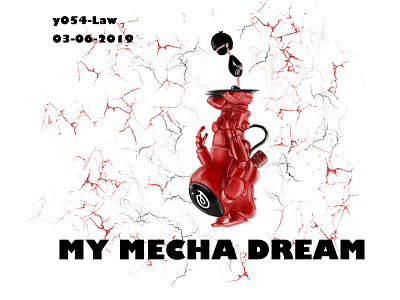 【MY MECHA DREAM】 illustration kowyokoyama mecha