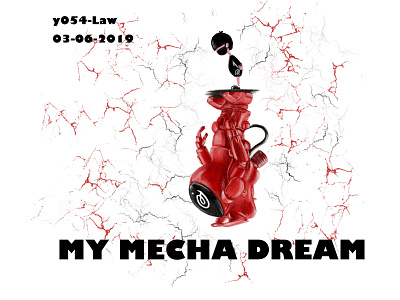 【MY MECHA DREAM】