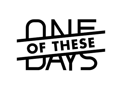 One Of These Days design lettering logo