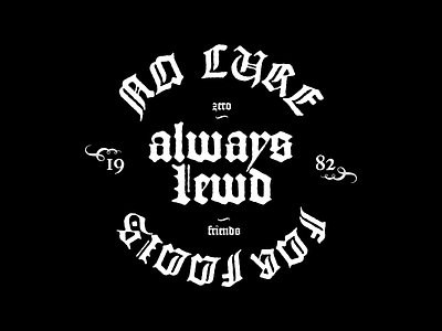 No Cure For Fools - Always Lewd black and white crests emblems fools lewd logo design mindset