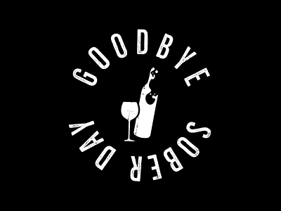 Goodbye Sober Day alcoholic black and white crest logo design quarantine stamp