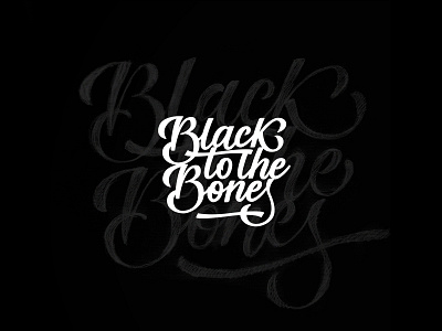 Black to the Bones calligraphy design letter lettering type typography vector